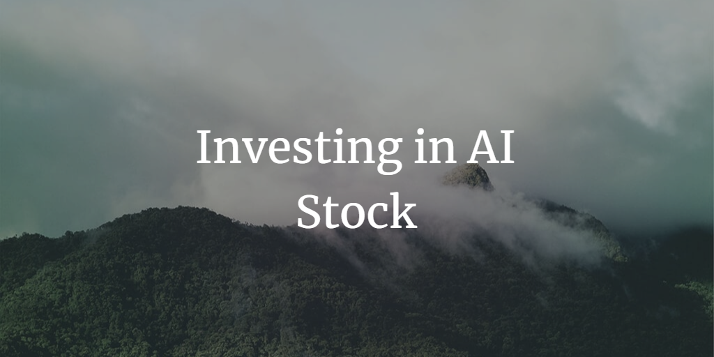 Investing in AI Stock: What to Consider Before Taking the Plunge