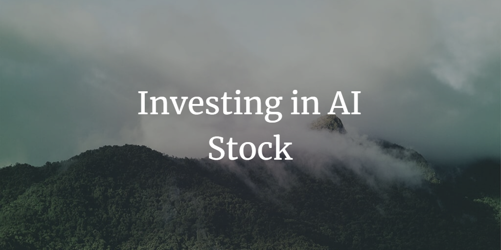 Investing in AI Stock: A Comprehensive Guide for the Smart Investor