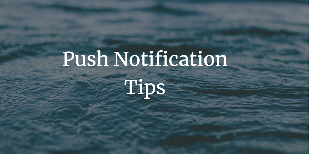 Boost Your Website User Strategy: 5 Push Notification Tips