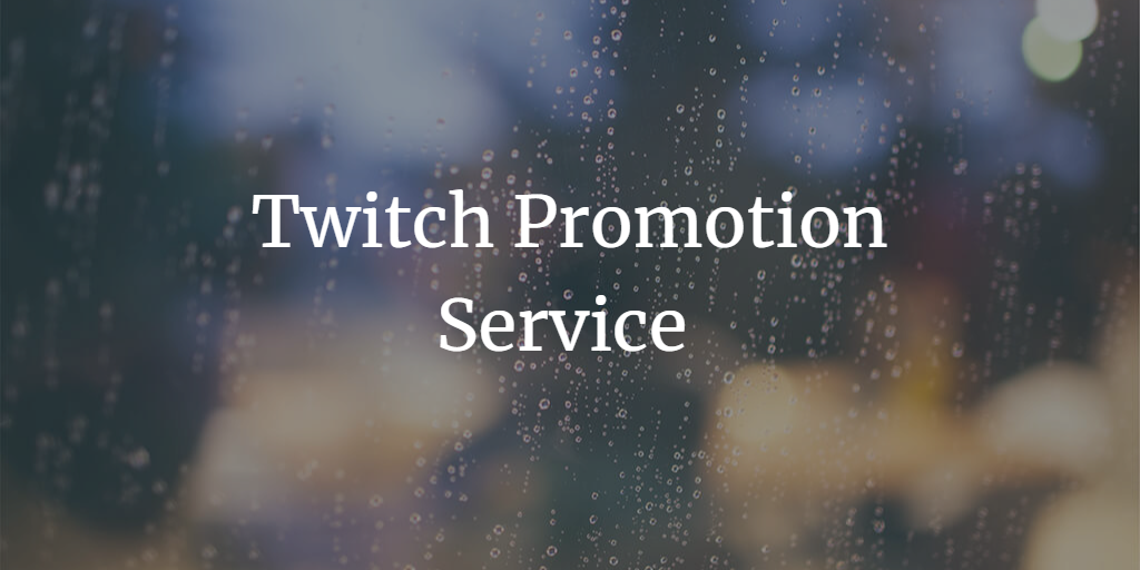 7 Things to Consider When Using a Twitch Promotion Service (2023)