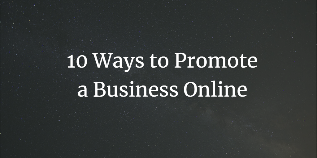 10 Ways to Promote a Business Online