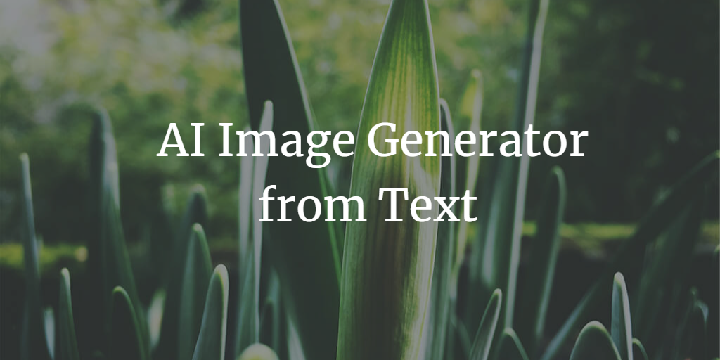 Creativity at Scale: 7 AI Image Generator from Text Tools That Will Transform Your Words into Stunning Visuals