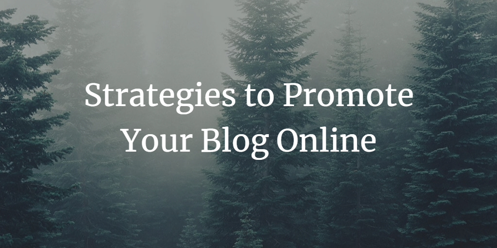 Top Strategies to Promote Your Blog Online in 2023
