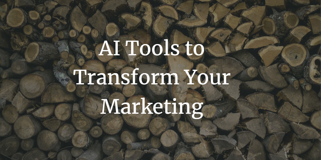 7 AI Tools to Transform Your Marketing Strategy