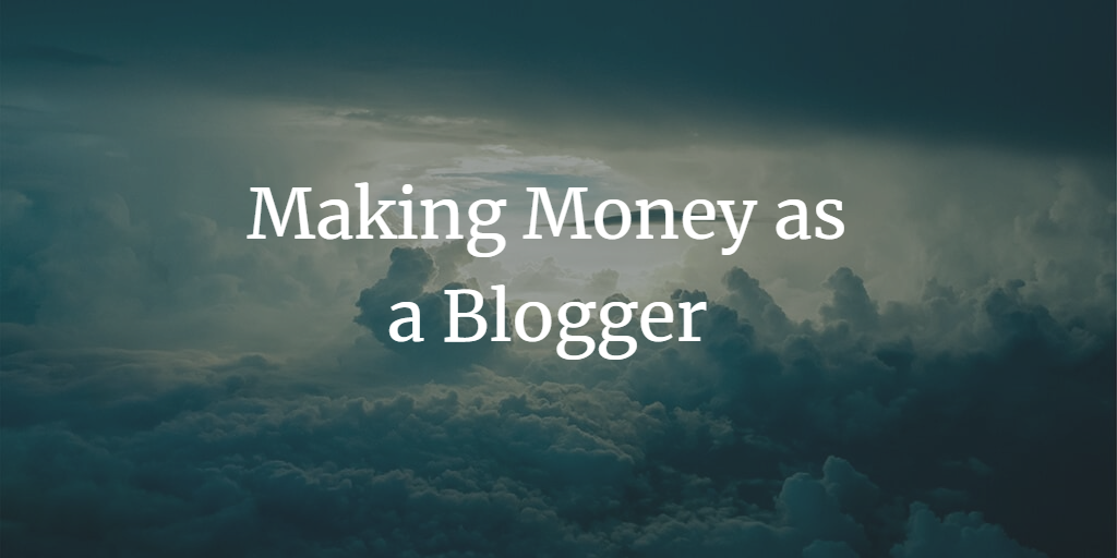 From Zero to Hero: A Beginner’s Guide to Making Money as a Blogger