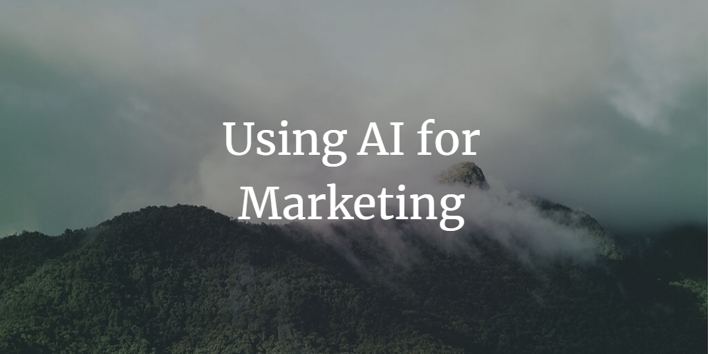 How are Companies Using AI for Marketing?