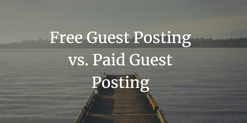 Free Guest Posting vs. Paid Guest Posting: Finding That Sweet Spot