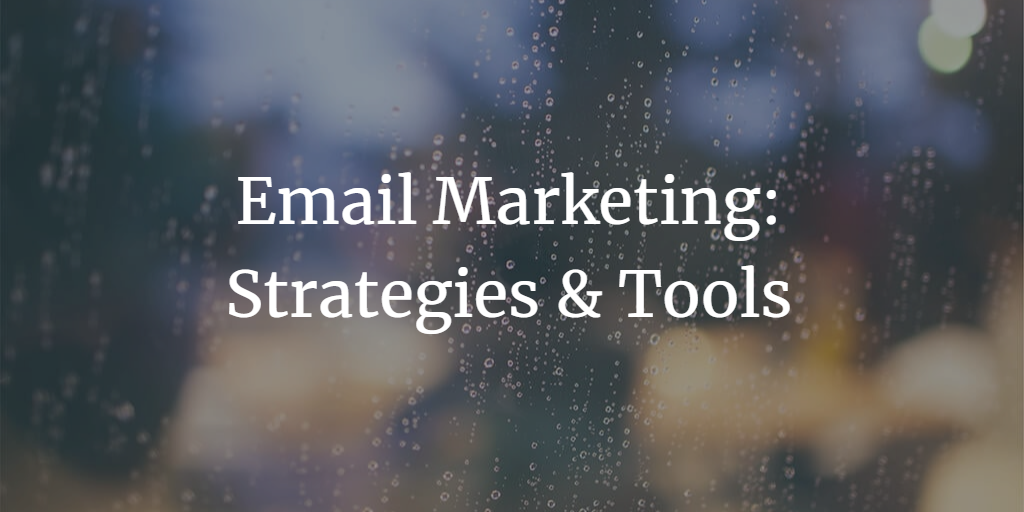 The Ultimate Guide to Email Marketing: Strategies, Tools, and Best Practices