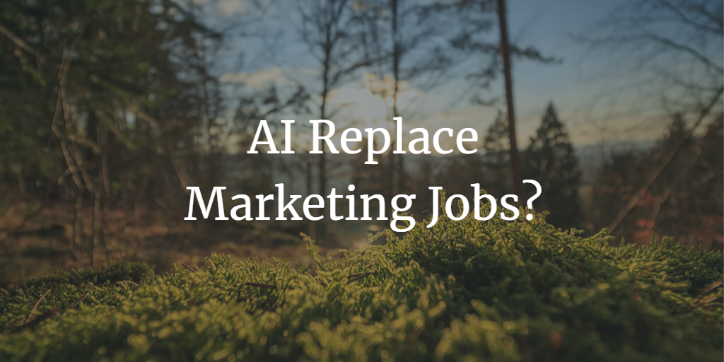 Is AI set to replace jobs in the field of marketing?